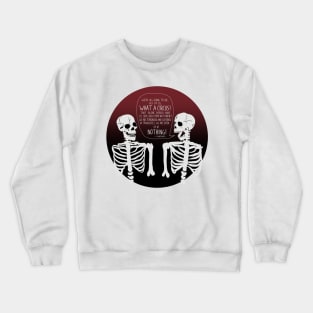 Existential skeletons Crewneck Sweatshirt